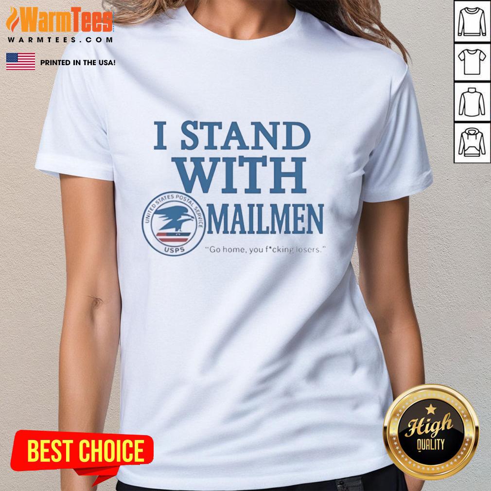 funny-united-states-postal-service-usps-i-stand-with-mailmen-go-home-you-fucking-losers-ladies-tee Funny USPS tee featuring 'I Stand With Mailmen' slogan for postal service supporters and humor lovers.