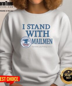 Funny USPS sweatshirt with 'I Stand With Mailmen' slogan, perfect for postal service fans and humor lovers.