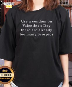 Funny Valentine's Day tee with 'Use a condom, there are already too many Scorpios' slogan for ladies.