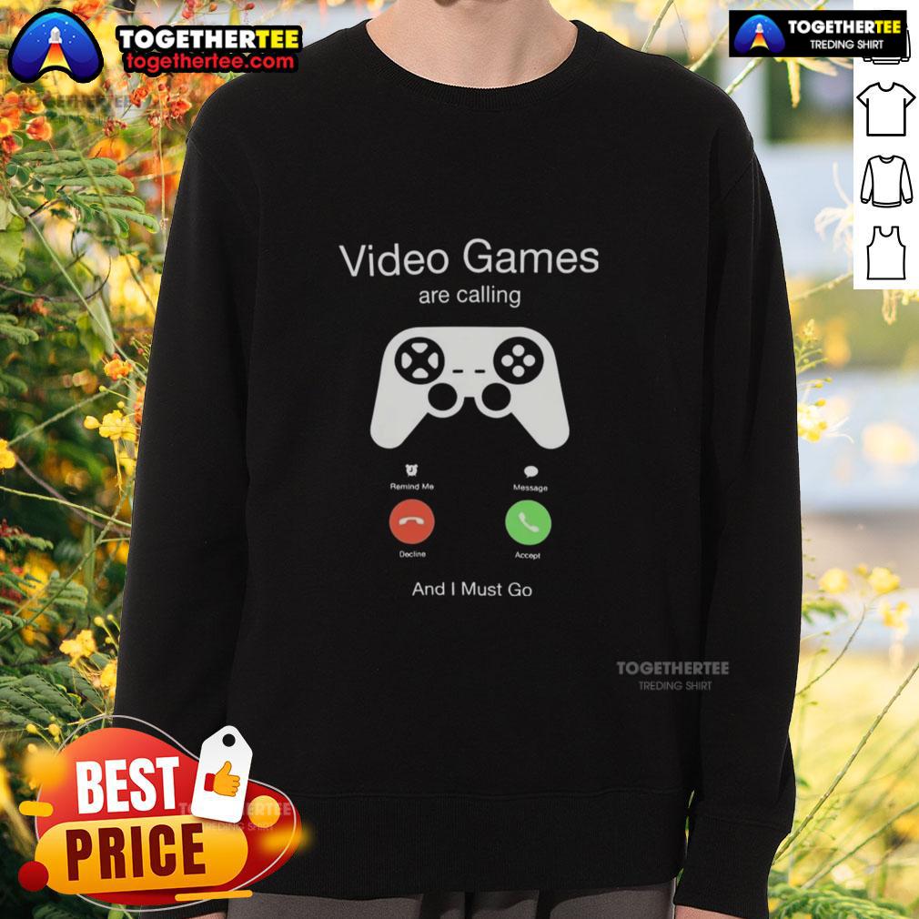 Funny Video Games Are Calling And I Must Go Sweatshirt Cozy sweatshirt featuring 'Funny Video Games Are Calling And I Must Go' design, perfect for gamers and casual wear.