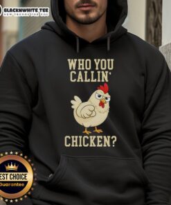Funny Who You Callin Chicken Hoodie featuring a playful chicken graphic, perfect for casual wear and humor lovers.