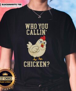 Funny 'Who You Callin' Chicken' Ladies Tee featuring a humorous chicken graphic, perfect for casual wear.