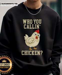 Alt Text: Funny 'Who You Callin Chicken' sweatshirt featuring a playful design, perfect for casual and humorous outfits.