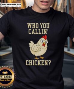 Alt Text: Funny Who You Callin' Chicken T-Shirt featuring a humorous chicken graphic, perfect for casual wear and chicken lovers.