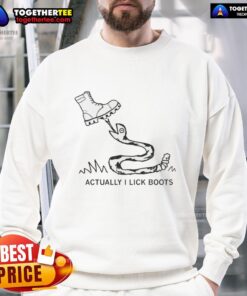 Good Actually I Lick Boots Sweatshirt in trendy design, perfect for casual wear and expressing unique style.