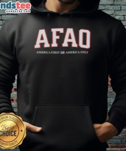 Good Afao America First America Only Hoodie featuring bold text design on a cozy, stylish sweatshirt.