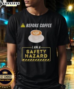 Funny coffee addict T-shirt: 'Good Before Coffee I Am A Safety Hazard' design, perfect for coffee lovers and humor enthusiasts.