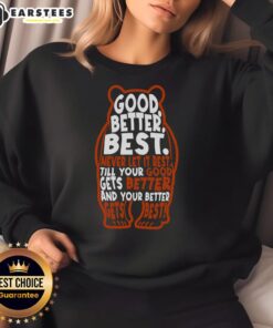 Good Better Best Bears Sports Football Sweatshirt featuring team logo and vibrant colors for fans.