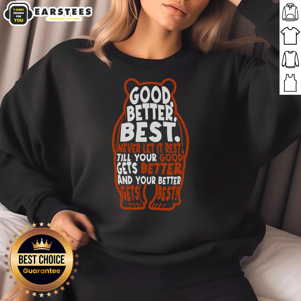 good-better-best-bears-sports-football-sweatshirt Good Better Best Bears Sports Football Sweatshirt featuring team logo and vibrant colors for fans.