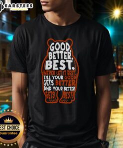 Alt Text: Good Better Best Bears Sports Football T-Shirt featuring a bold graphic design for fans of football and sports apparel.