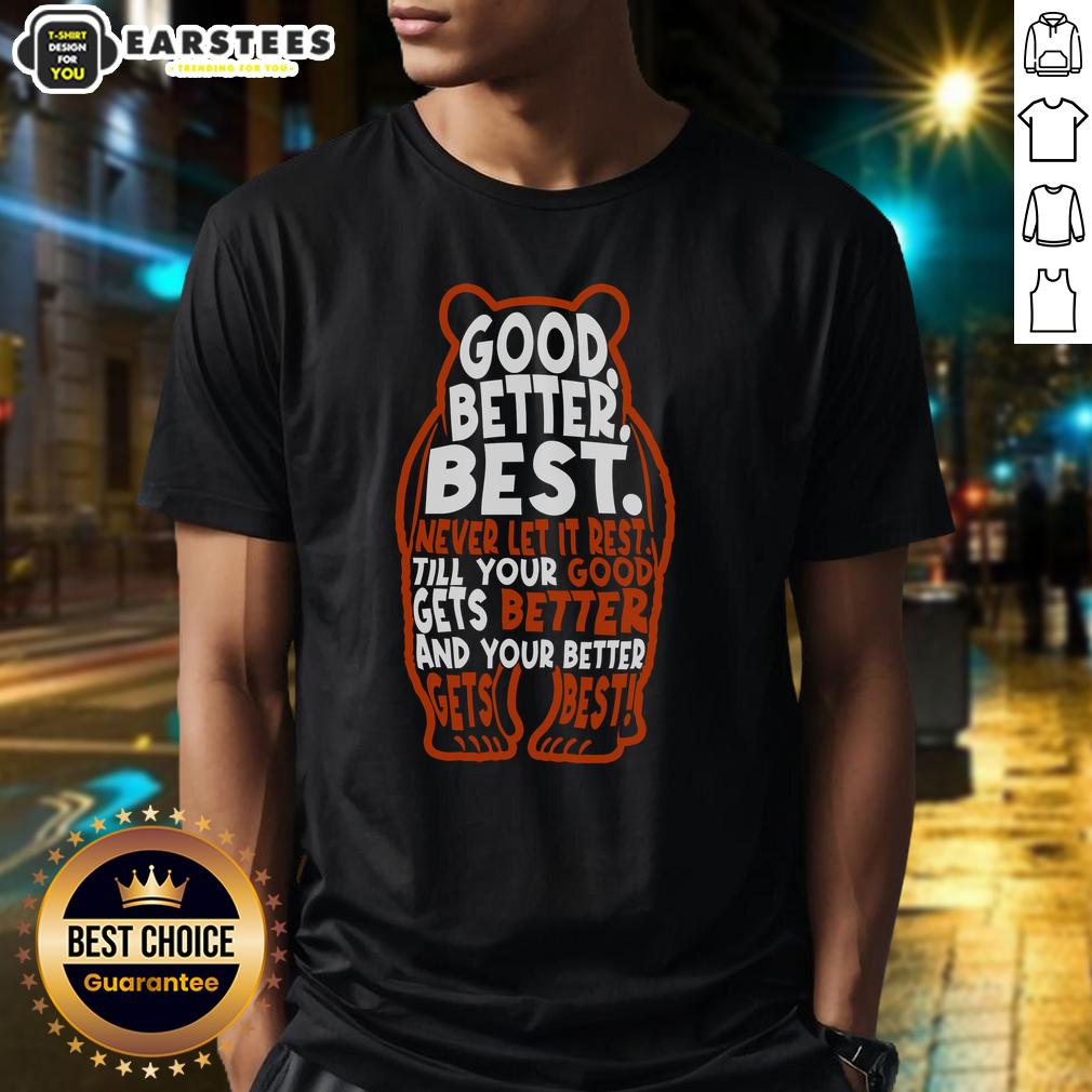 good-better-best-bears-sports-football-t-shirt Alt Text: Good Better Best Bears Sports Football T-Shirt featuring a bold graphic design for fans of football and sports apparel.