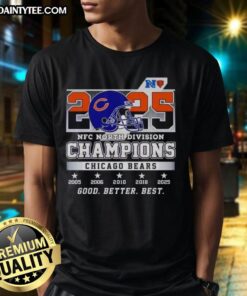 Good Better Best Chicago Bears 2025 NFC North Division Champions T-Shirt featuring team logo and championship graphics.