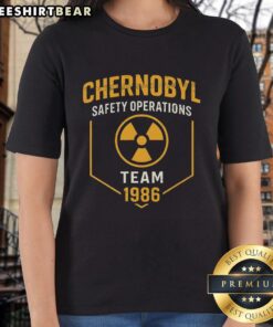 Good Chernobyl 1986 Safety Operations Team Ladies Tee featuring vintage design and tribute to heroic efforts during the disaster.