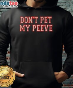Good Don't Pet My Peeve Hoodie featuring bold text design on a cozy hoodie in black color.
