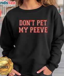 Trendy 'Good Don't Pet My Peeve' sweatshirt in soft fabric, perfect for casual wear and expressing personality.