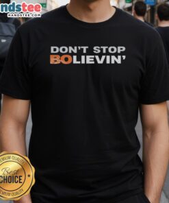 Good Don't Stop Believin' Denver Broncos Football T-Shirt featuring vibrant team colors and bold graphic design.