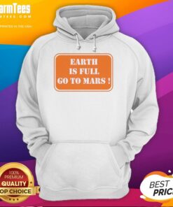 Good Earth Is Full Go To Mars hoodie featuring a vibrant space-themed design, perfect for space enthusiasts and eco-conscious fans.