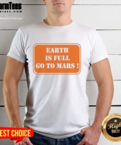 Good Earth Is Full Go To Mars T-Shirt featuring a vibrant space-themed design, perfect for space enthusiasts and casual wear.