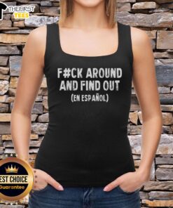Satirical 'Good Fafo F*ck Around And Find Out En Espaol' tank top design showcasing humor and bold typography.