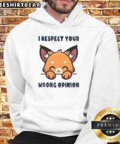 Good Fox I Respect Your Wrong Opinion Hoodie featuring a playful fox graphic and bold text design for unique fashion.