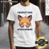 Good Fox I Respect Your Wrong Opinion T-Shirt featuring a playful fox graphic and witty text, perfect for casual wear.