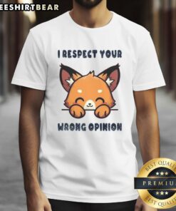 Good Fox I Respect Your Wrong Opinion T-Shirt featuring a playful fox graphic and witty text, perfect for casual wear.