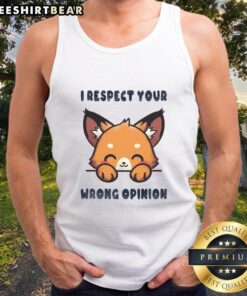 Good Fox I Respect Your Wrong Opinion tank top featuring a playful fox graphic and bold text design for casual wear.