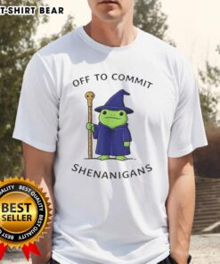 Good Frog Wizard Off To Commit Shenanigans Quote T-Shirt featuring a whimsical frog in wizard attire with playful text.