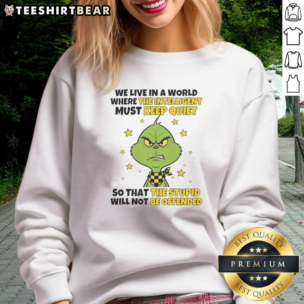 good-grinch-we-live-in-a-world-where-the-intelligent-must-keep-quiet-sweatshirt Good Grinch sweatshirt featuring 'We Live In A World Where The Intelligent Must Keep Quiet' design, perfect for holiday wear.