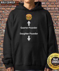 Alt Text: Daughter wearing a 'Good Hamburger Quarter Pounder' meme hoodie, showcasing fun food humor and trendy fashion.