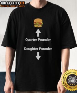 Good Hamburger Quarter Pounder Daughter Pounder Meme T-Shirt featuring funny graphics and vibrant colors for burger lovers.