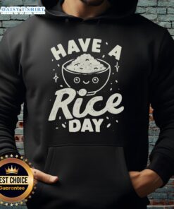 Good Have A Rice Day Hoodie featuring a playful rice graphic, perfect for food lovers and casual wear enthusiasts.