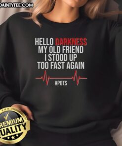 Good Hello Darkness My Old Friend sweatshirt featuring a cozy design, perfect for fans of quirky and humorous apparel.