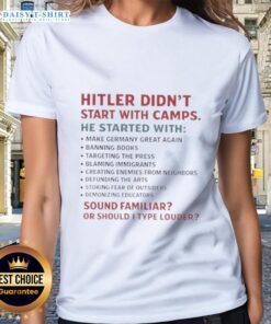 Good Hitler Didnt Start With Camps tee featuring a bold message about historythought-provoking design for awareness.