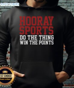 Good Hooray Sports hoodie with 'Do The Thing Win The Points' slogan, perfect for athletes and sports enthusiasts.