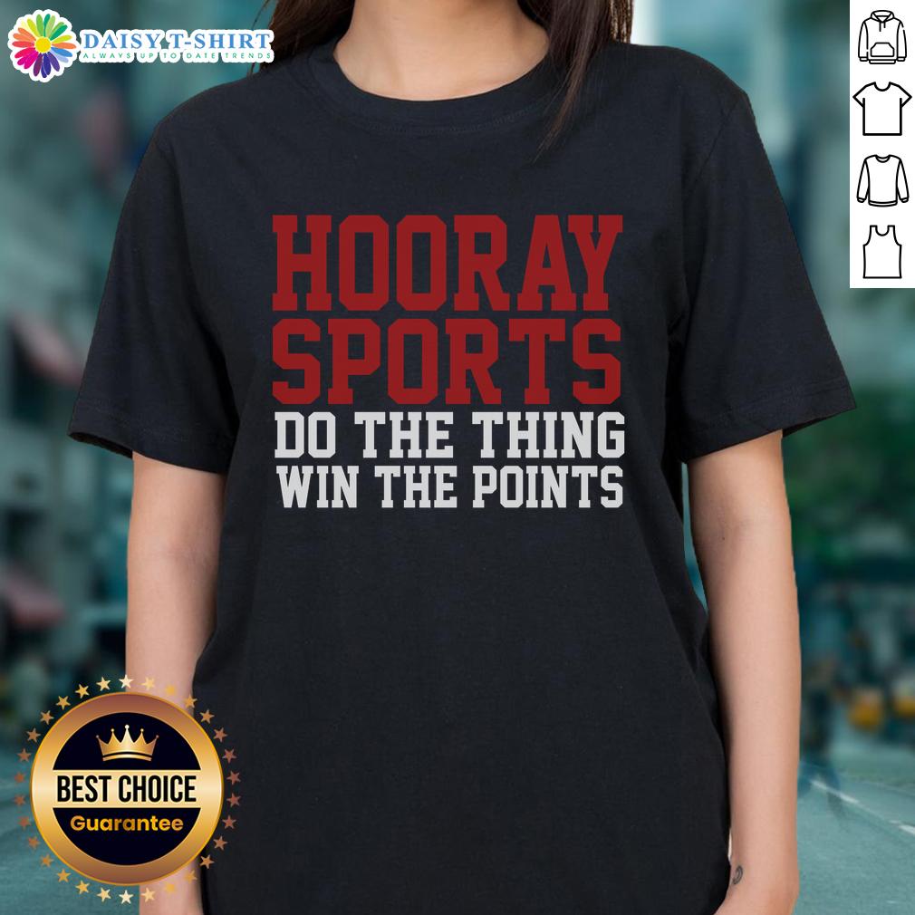 Good Hooray Sports Do The Thing Win The Points Ladies Tee Good Hooray Sports Do the Thing Win the Points Ladies Tee featuring a fun sports graphic in vibrant colors.