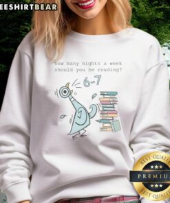 Cozy 'Good-How-Many-Nights-A-Week-Should-You-Be-Reading-6-7' sweatshirt in soft fabric, perfect for book lovers.