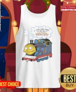 Good I Choo Choo Choose to Reject Fascism tank top featuring bold text and a stylish design, perfect for activism and fashion.