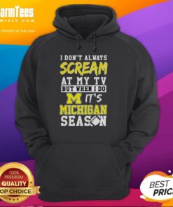 Alt Text: Michigan Wolverines hoodie for NCAA football lovers, featuring the phrase 'I don't always scream at my TV'.