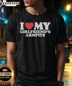 Good I Heart My Girlfriend's Armpits T-Shirt featuring a fun graphic design and playful text for couples.
