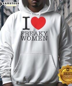 Alt Text: Stylish Good I Love Freaky Women hoodie featuring bold text design, perfect for unique fashion lovers.