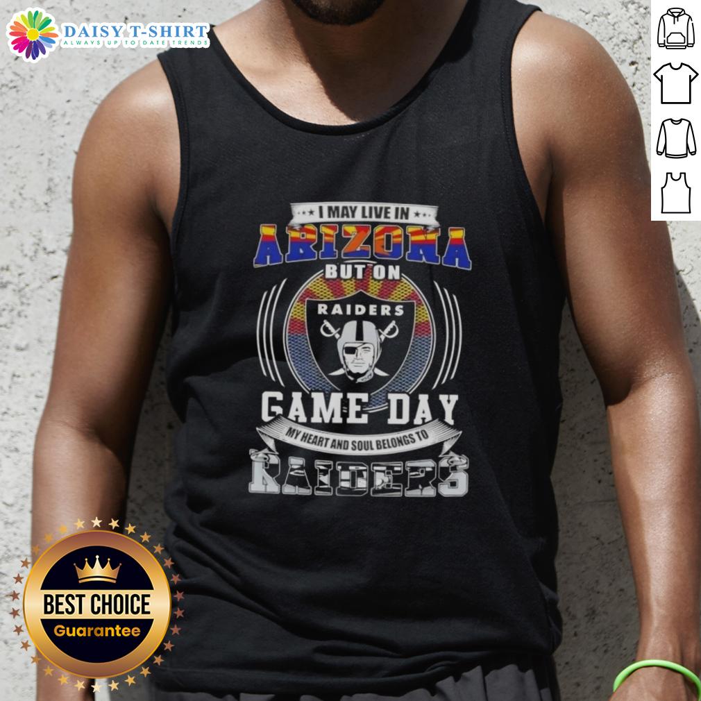 Good I May Live In Arizona But On Game Day My Heart And Soul Belongs To Las Vegas Raiders Football Tank Top Arizona football fan wearing a Las Vegas Raiders tank top, showcasing team spirit on game day.