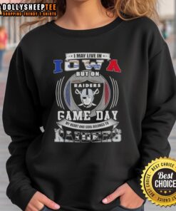 Good I May Live In Iowa But On Game Day My Heart And Soul Belongs To Las Vegas Raiders Football Sweatshirt design.