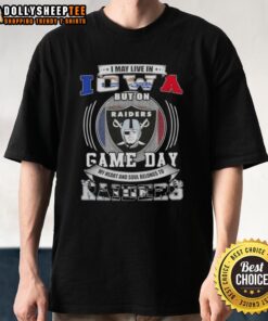 Good I May Live In Iowa But On Game Day My Heart And Soul Belongs To Las Vegas Raiders Football T-Shirt design.