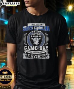 Alt Text: Good I May Live In South Carolina But On Game Day My Heart And Soul Belongs To Las Vegas Raiders Football T-Shirt design