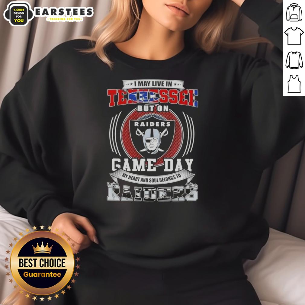 good-i-may-live-in-tennessee-but-on-game-day-my-heart-and-soul-belongs-to-las-vegas-raiders-football-sweatshirt Alt Text: Fan wearing a 'Game Day' sweatshirt showing support for Las Vegas Raiders football while living in Tennessee.