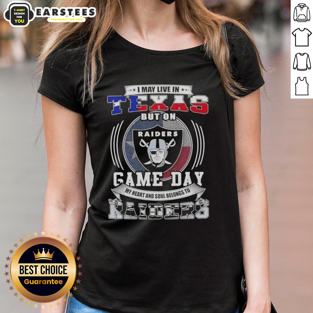 good-i-may-live-in-texas-but-on-game-day-my-heart-and-soul-belongs-to-las-vegas-raiders-football-ladies-tee Women's tee featuring 'My Heart and Soul Belongs to Las Vegas Raiders' design, perfect for game day fans.