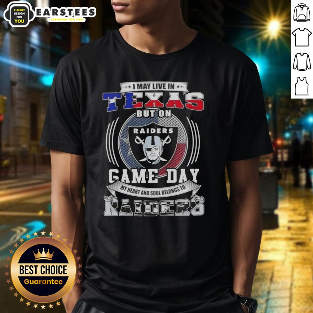 good-i-may-live-in-texas-but-on-game-day-my-heart-and-soul-belongs-to-las-vegas-raiders-football-t-shirt Good I May Live In Texas But On Game Day My Heart And Soul Belongs To Las Vegas Raiders Football T-Shirt design.