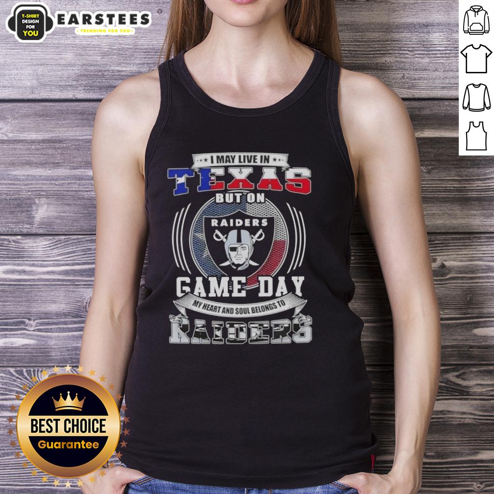 good-i-may-live-in-texas-but-on-game-day-my-heart-and-soul-belongs-to-las-vegas-raiders-football-tank-top Game day tank top featuring 'I may live in Texas, but my heart belongs to Las Vegas Raiders' design.