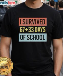 Alt Text: Good I Survived 67 33 Days Of School T-Shirt featuring bold text and vibrant colors, perfect for celebrating school milestones.